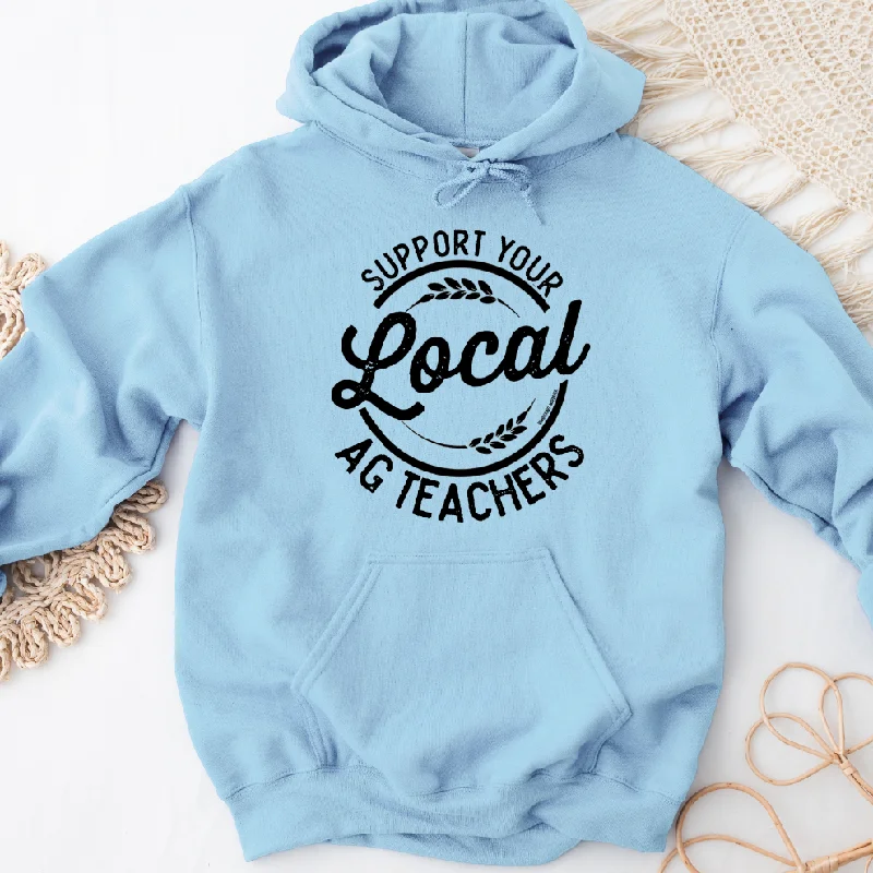 Support Your Local Ag Teachers Hoodie (S-3XL) Unisex - Multiple Colors!